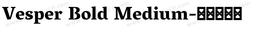 Vesper Bold Medium字体转换